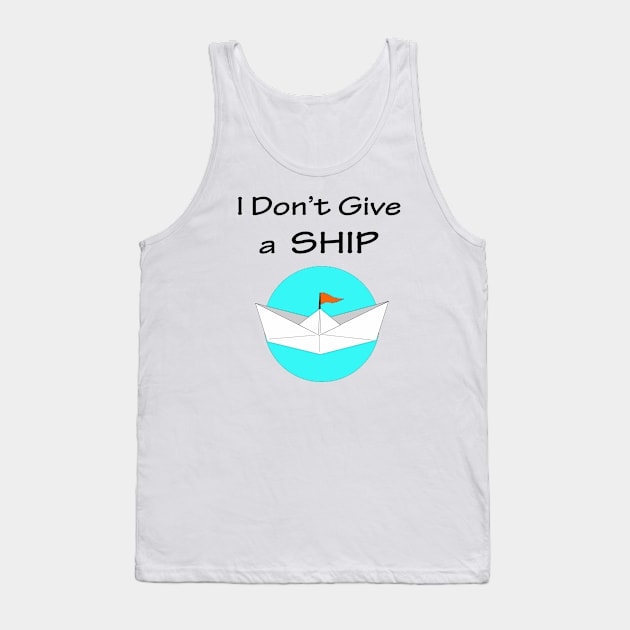 I dont give a SHIP Tank Top by Art by Awais Khan